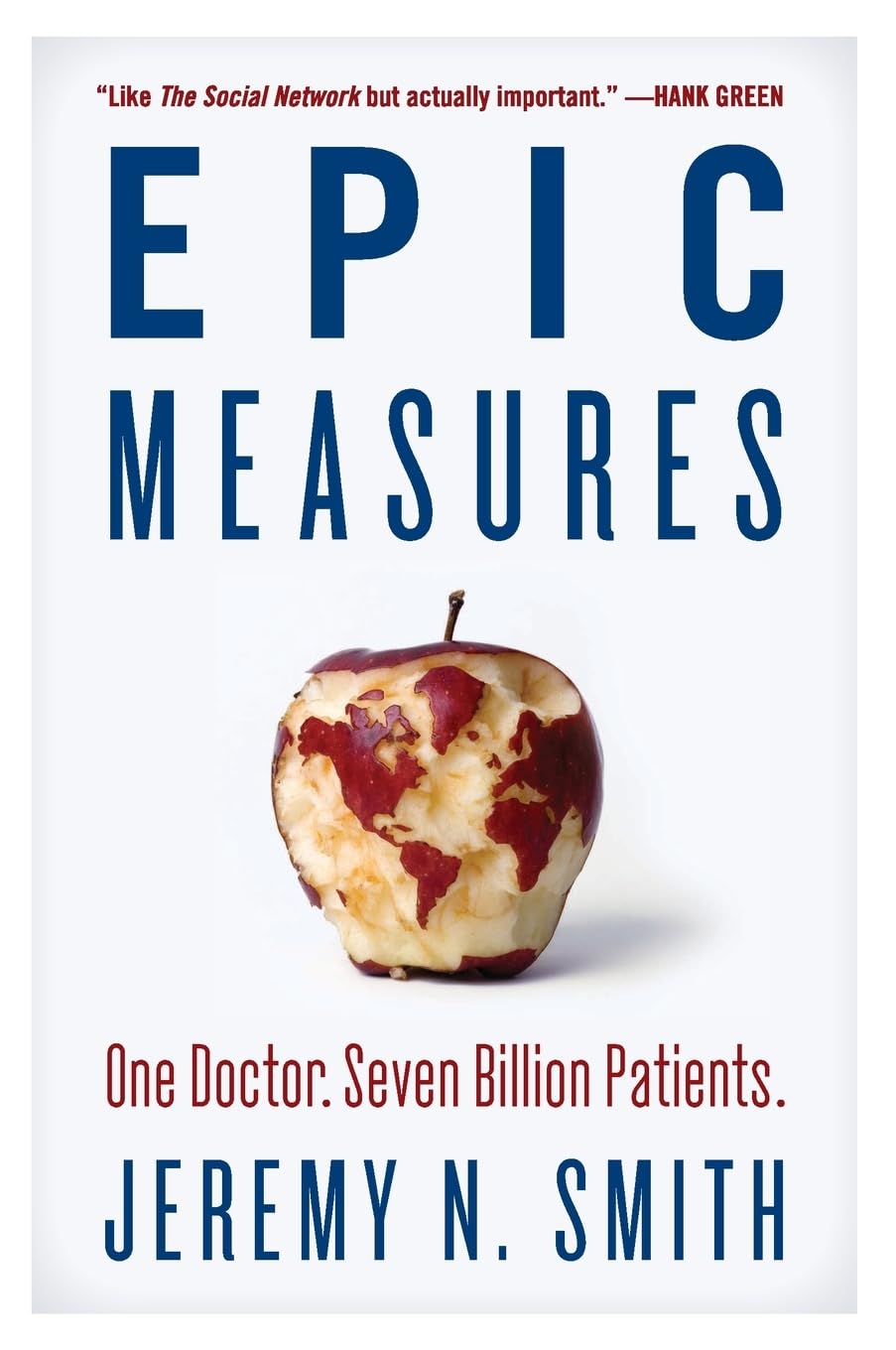EPIC MEASURES: One Doctor. Seven Billion Patients.
