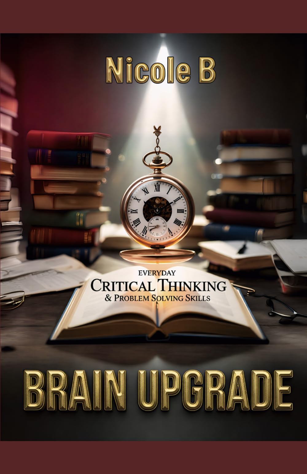 Brain Upgrade: Everyday Critical Thinking & Problem Solving Skills