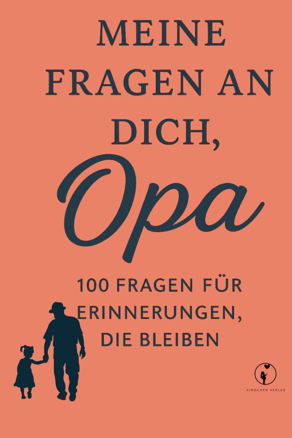 Meine Fragen an Dich, Opa: 100 Fragen für Erinnerungen die bleiben.