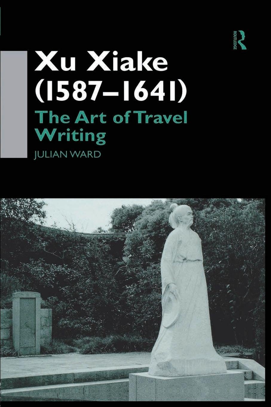 Xu Xiake (1586-1641) The Art of Travel Writing