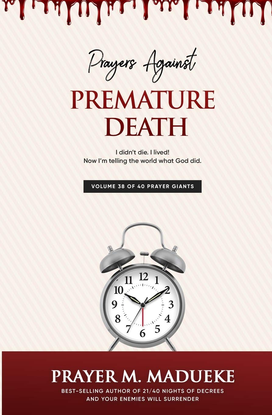 Prayers against premature death: Volume 38 (40 Prayer Giants)