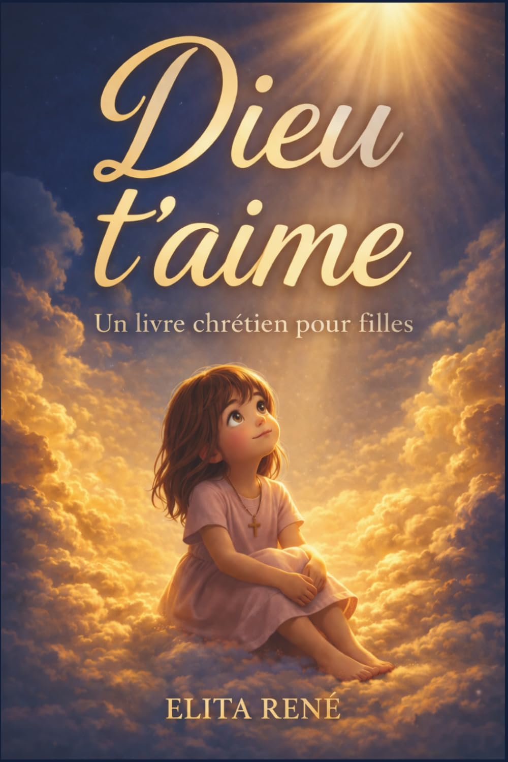Dieu t'aime - Un livre chrétien pour fille: Histoires inspirantes sur la foi, l'estime de soi et l'amitié avec de courts dévotionnels