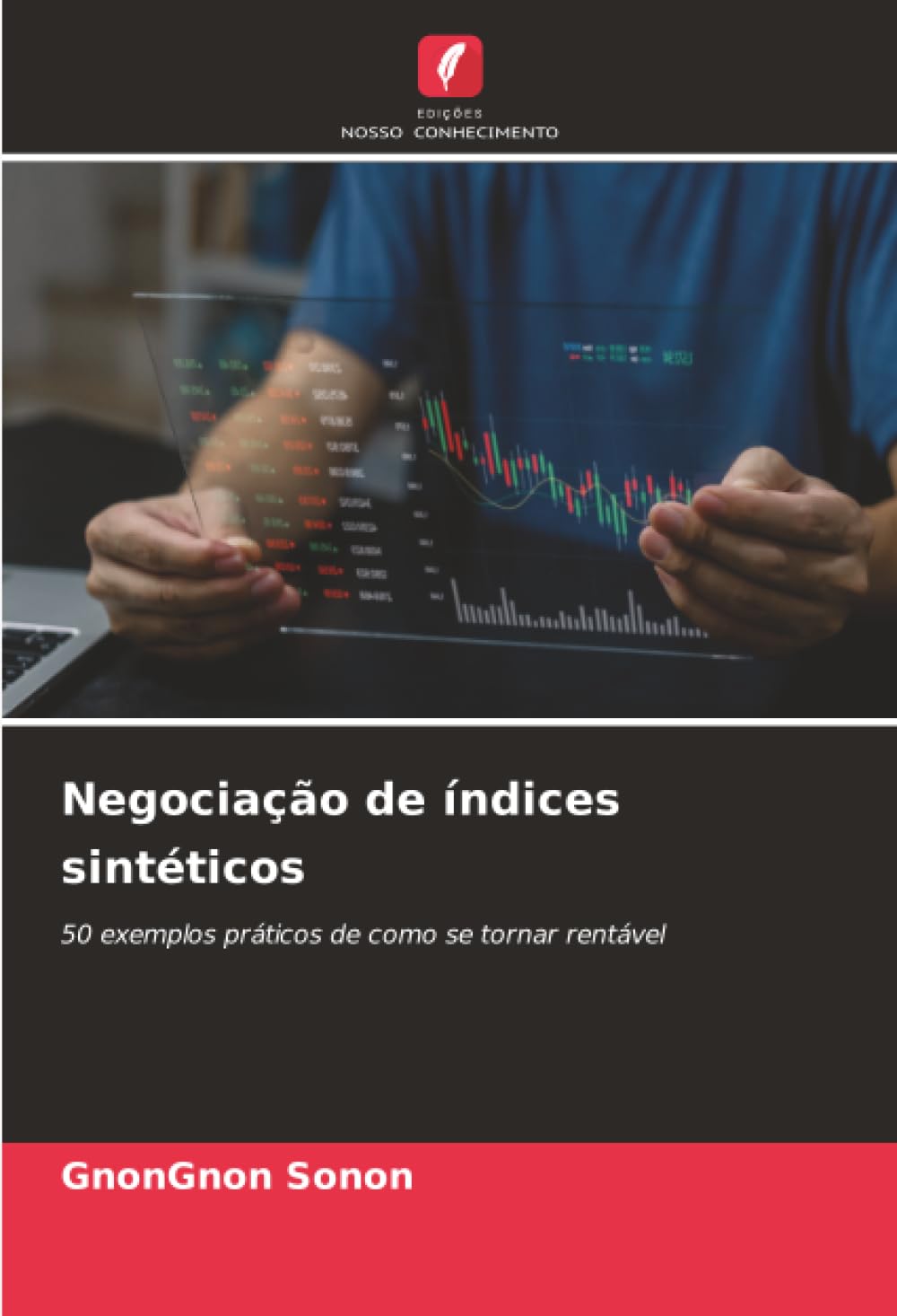 Negociação de índices sintéticos: 50 exemplos práticos de como se tornar rentável