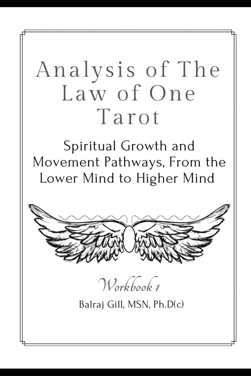 The Law Of One Tarot Workbook One: Spiritual Growth and Movement Pathways, From the Lower Mind to Higher Mind