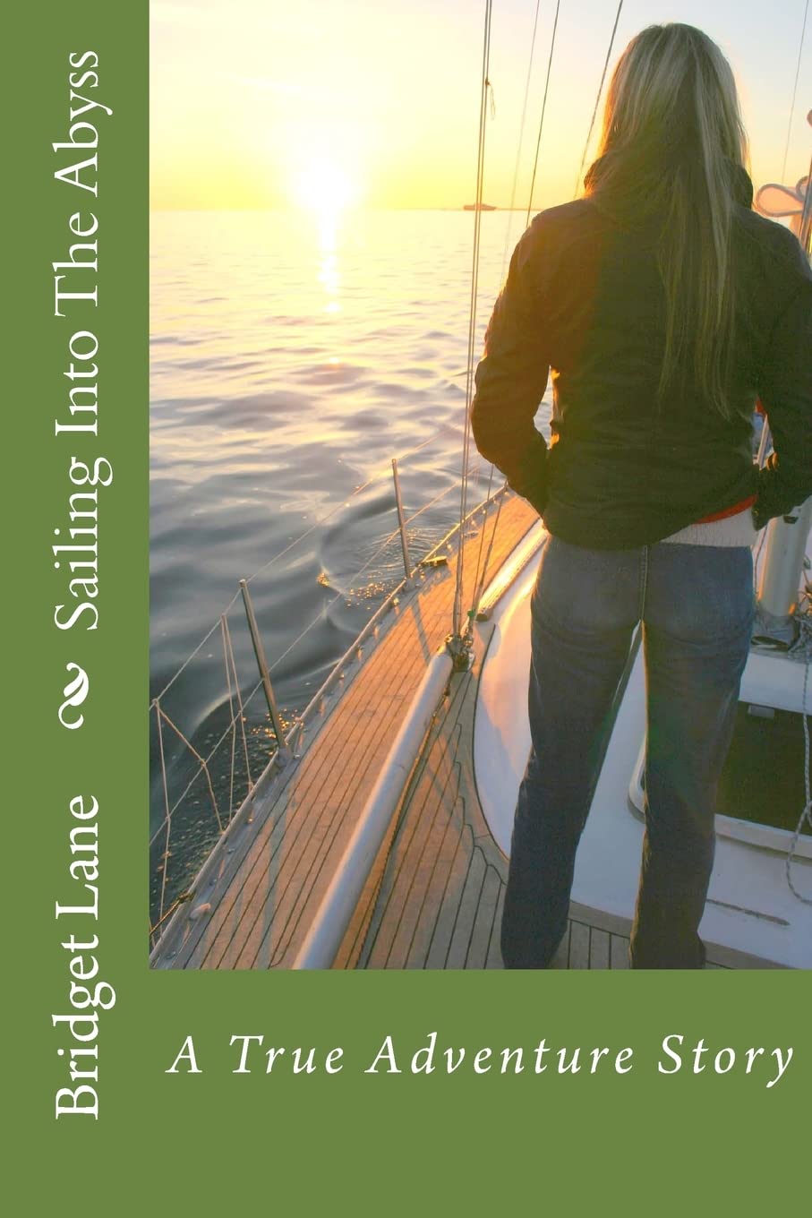 Sailing Into The Abyss: A True Adventure Story: Volume 1