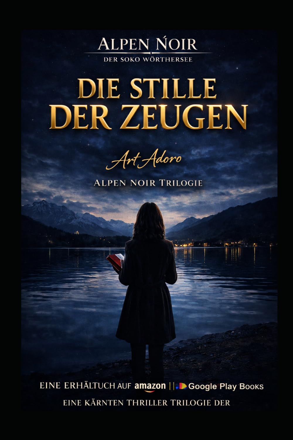 DIE STILLE DER ZEUGEN - Wie ein System Menschen tötet: Ein Fall für die SOKO Wörthersee. Die Trilogie der Stille – drei Fälle, ein System, eine Wahrheit (ein Kärnten Krimi der SoKo Wörthersee)