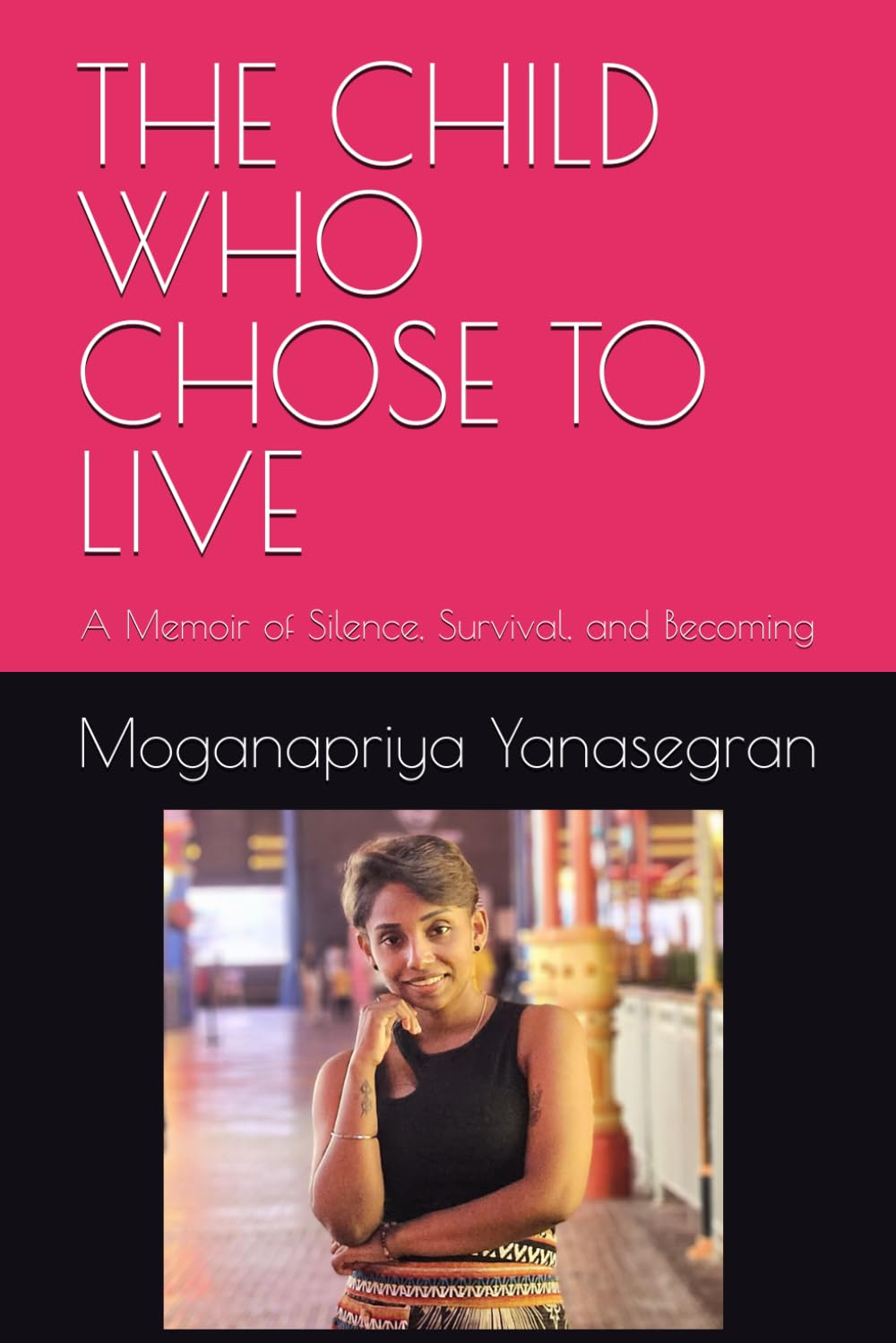 THE CHILD WHO CHOSE TO LIVE: A Memoir of Silence, Survival, and Becoming