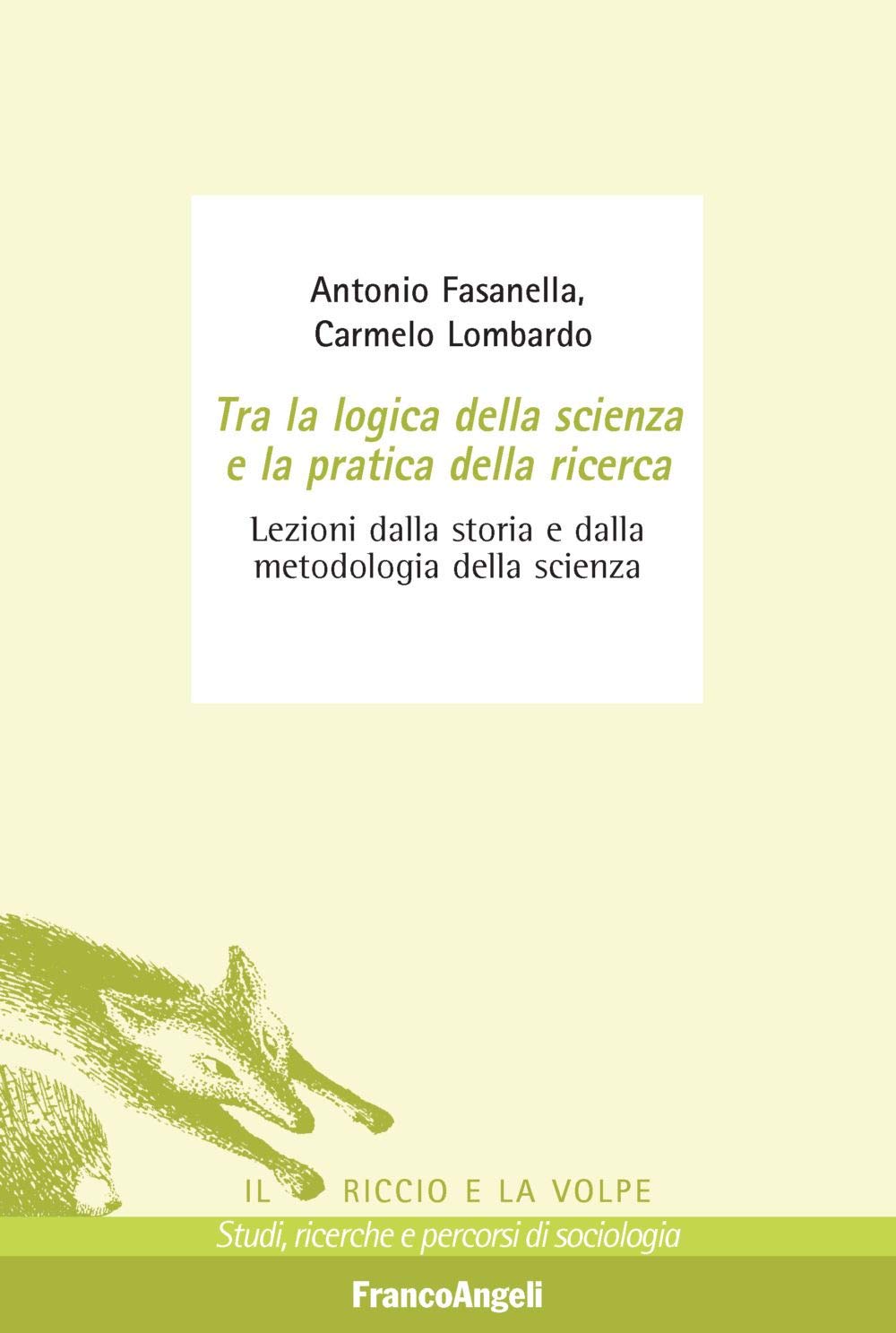 Tra La Logica Della Scienza E La Pratica Della Ricerca. Lezioni Dalla Storia E Dalla Metodologia Della Scienza - 4