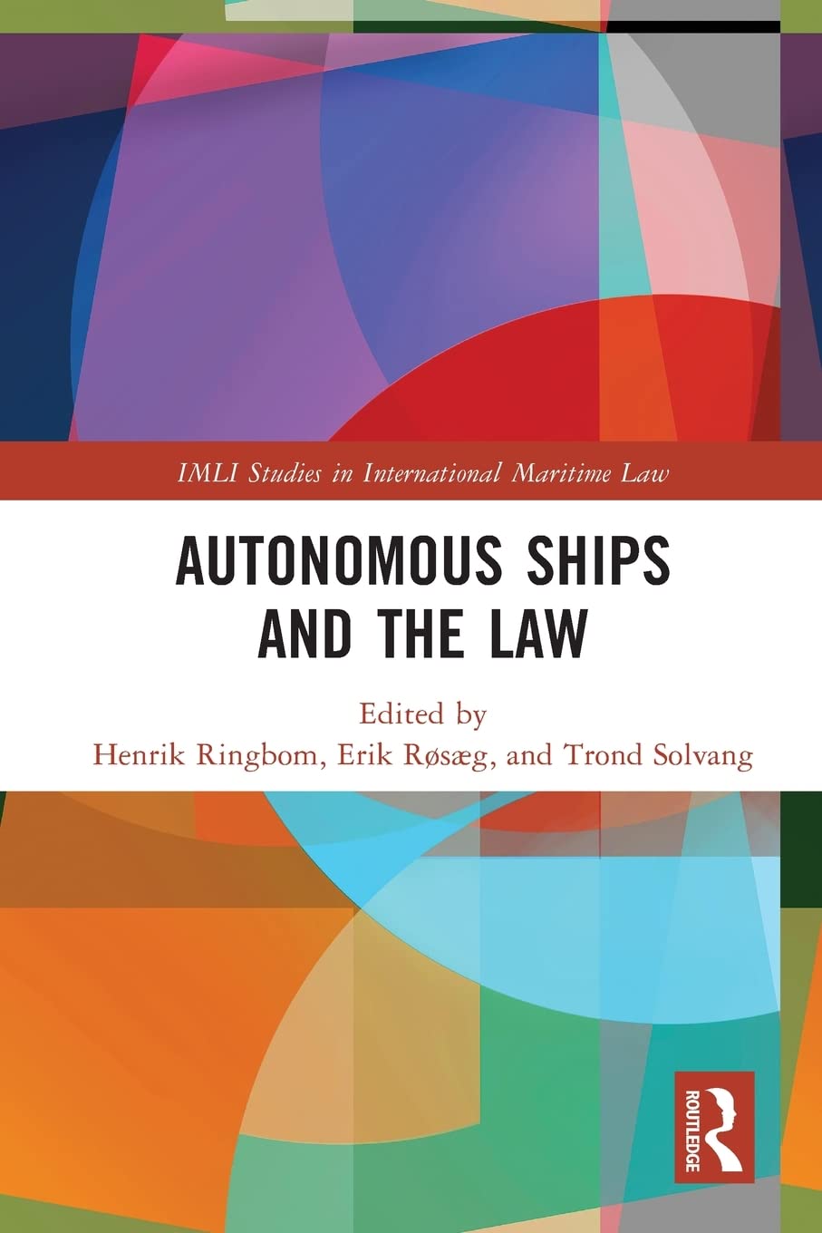 Autonomous Ships and the Law (IMLI Studies in International Maritime Law)