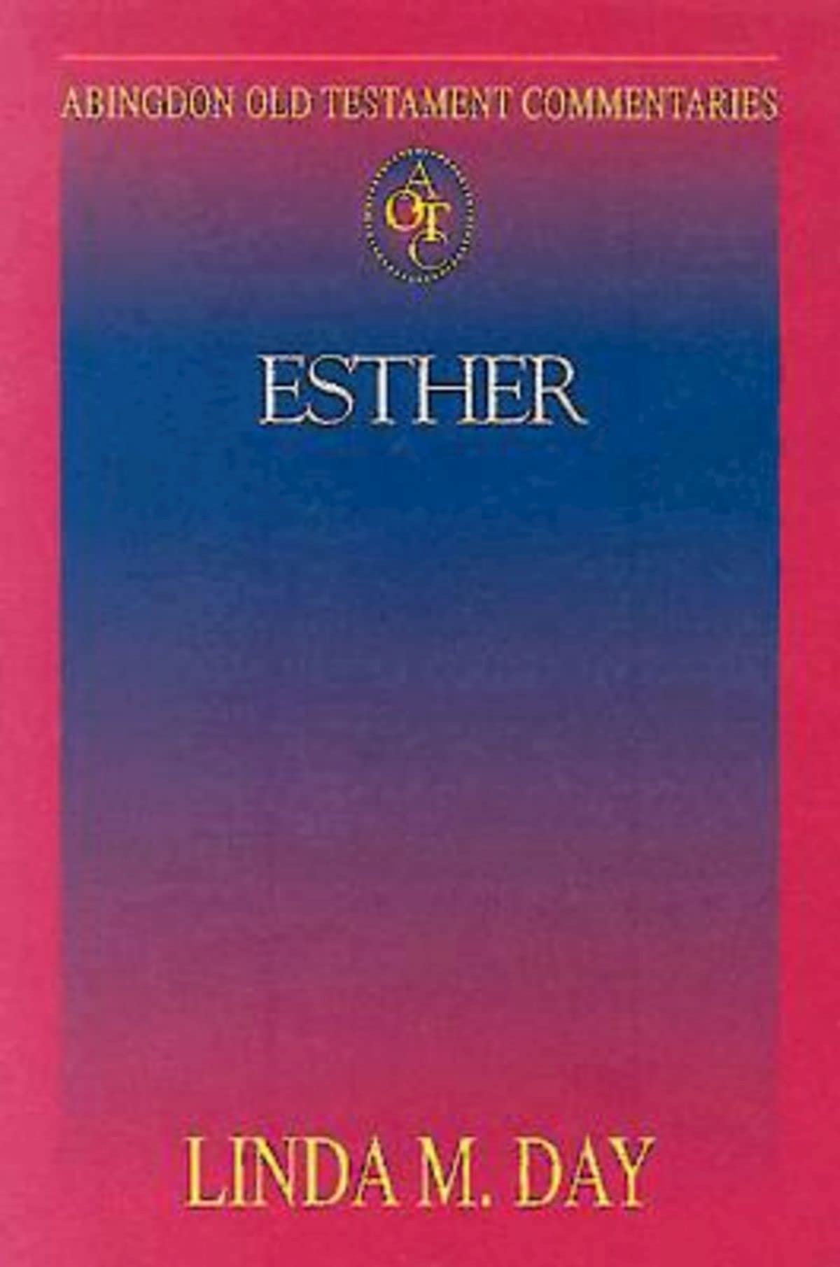 Abingdon Old Testament Commentary - Esther (Abingdon New Testament Commentaries)