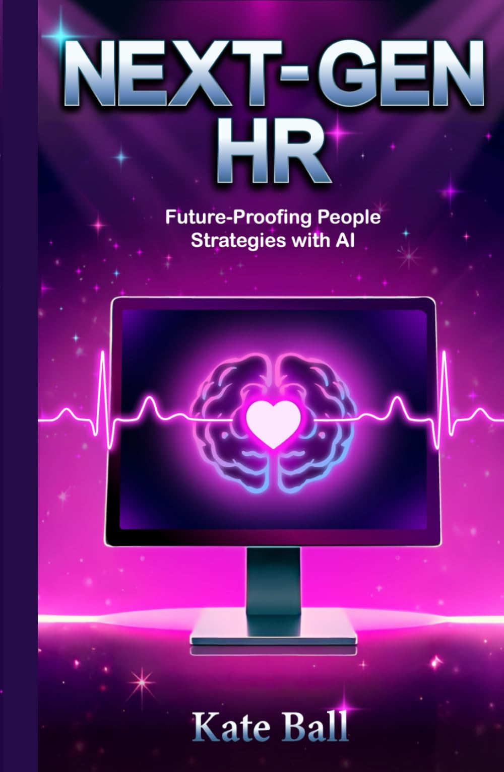 Next-Gen HR: The AI Playbook for Future-Proofing People Strategies (Sparkle & Sass Presents: The Culture Chronicles)