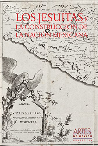 Los Jesuitas En La Construccion De La Nacion Mexicana / The Jesuits In Nation Building Mexican" (Revista-Libro Artes De Mexico / Magazine-Book Art From Mexico)