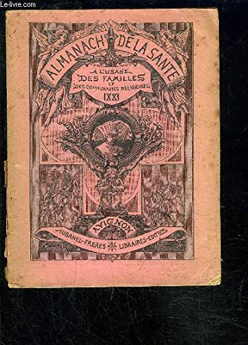 ALMANACH DE LA SANTE HYGIENIQUE ET MEDICAL A L USAGE DES FAMILLES ET DES COMMUNAUTES RELIGIEUSES- Nouveau moyen pour enlever les corps étrangers de l'oreille- Curieux traitement de l'enrouement- Remède indispensable aux garde malades-Piqures d'abeille...