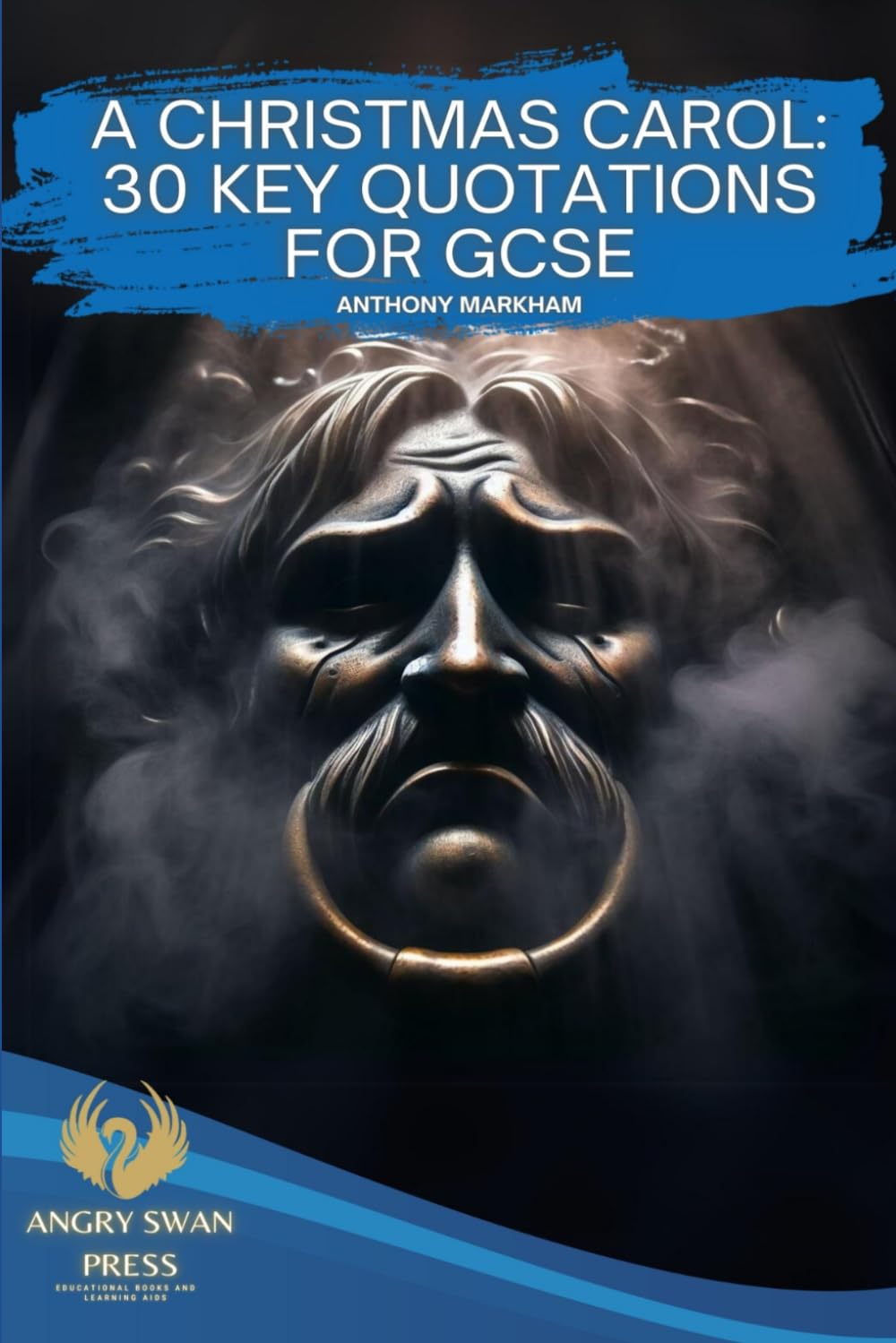 A CHRISTMAS CAROL: 30 KEY QUOTATIONS FOR GCSE