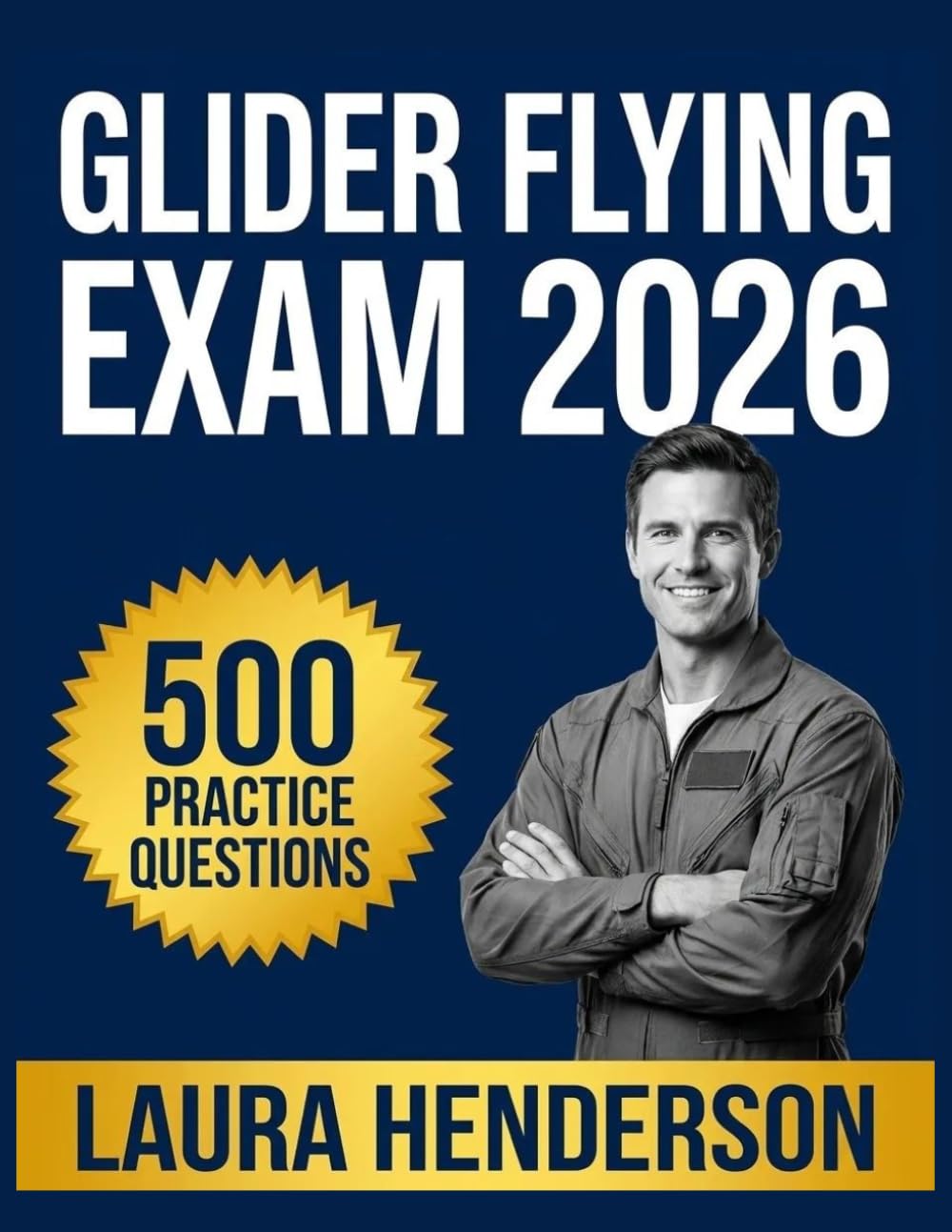 Glider Flying Exam 2026: Essential Content Overview, Practice Question Set, Answer Keys, and Comprehensive Explanations