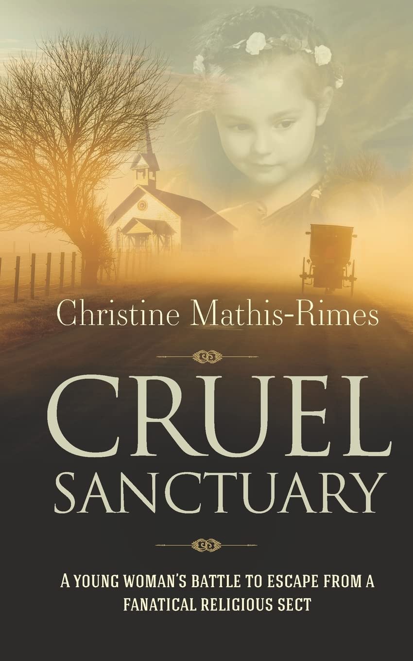 Cruel Sanctuary: A young woman's battle to escape from a fanatical religious sect