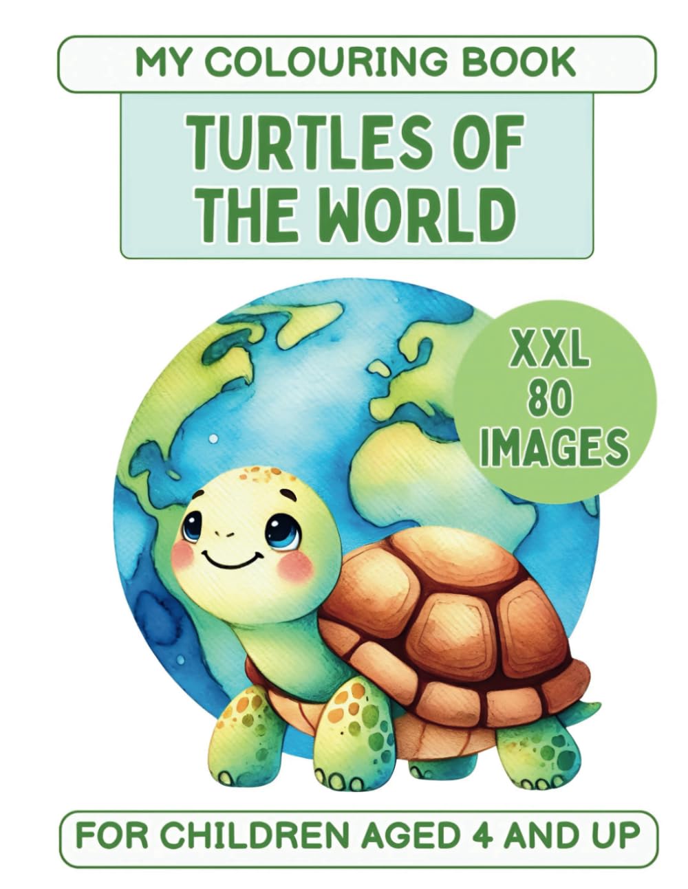 The Big XXL Colouring Book Turtles of the world for children aged 4 and up: 80 species to discover and colour includes greek tortoise, hermann's sea ... turtles and more present for boys and girls
