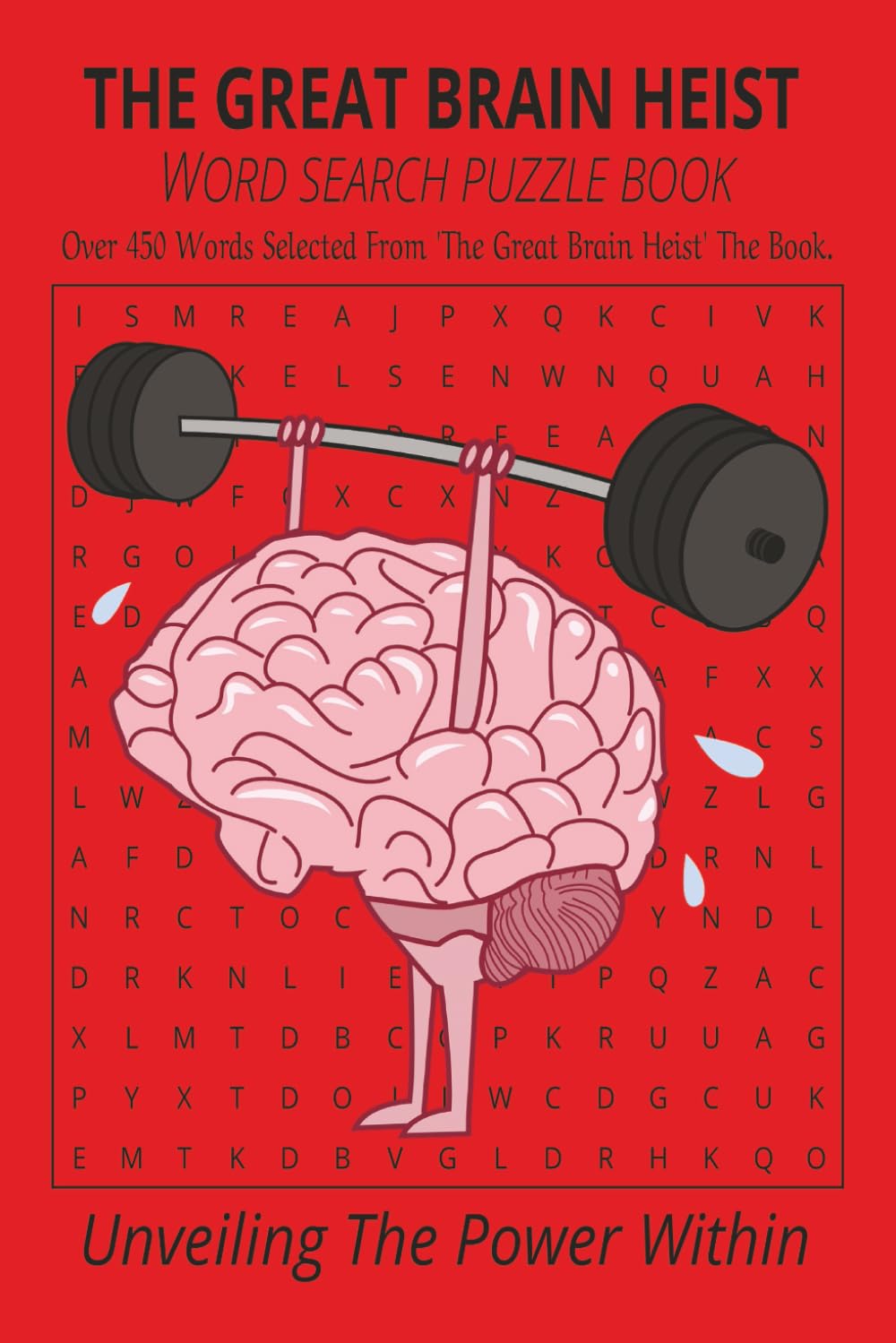 THE GREAT BRAIN HEIST PUZZLE BOOK: UNVEILING THE POWER WITHIN THROUGH WORD SEARCH