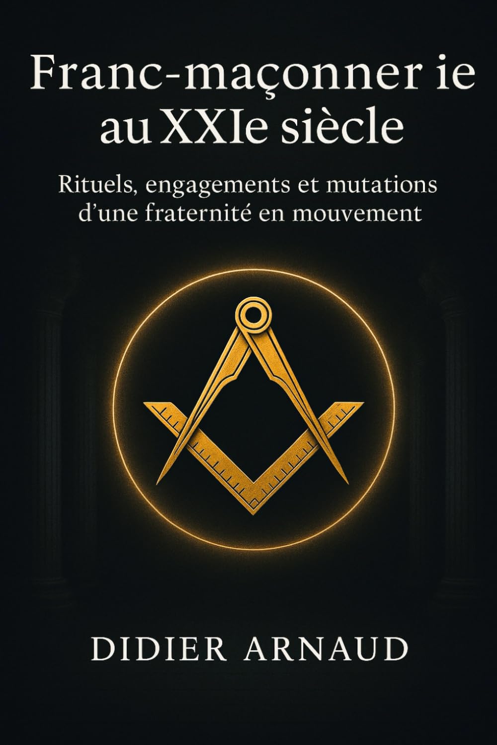 La Franc- Maçonnerie au XXIème siècle: entre tradition et renouveau