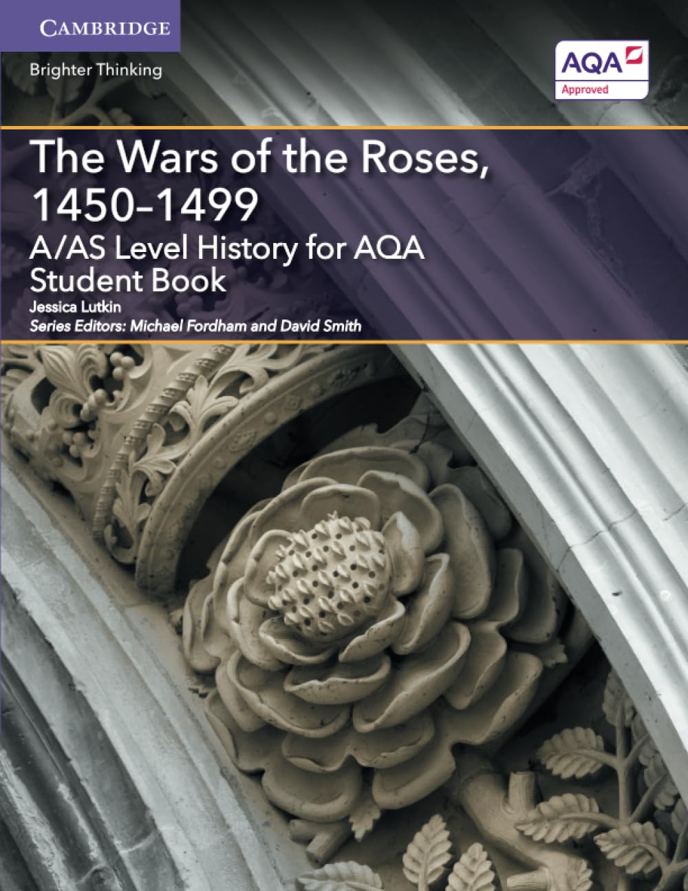 The Wars of the Roses, 1450-1499: A/As Level History for Aqa Student Book (A Level (AS) History AQA)