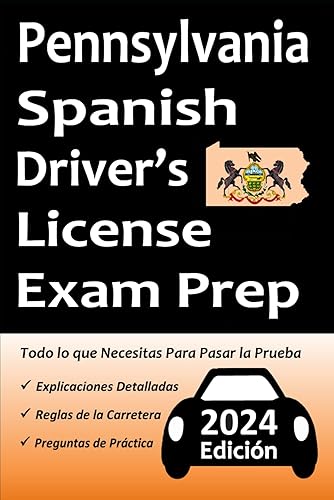 Preparación para el Examen de Licencia de Conducir en Español de Pensilvania: Preguntas de Práctica Basadas en el último Manual del Conductor, Señales ... lo que Necesita para Pasar! (Spanish Edition)