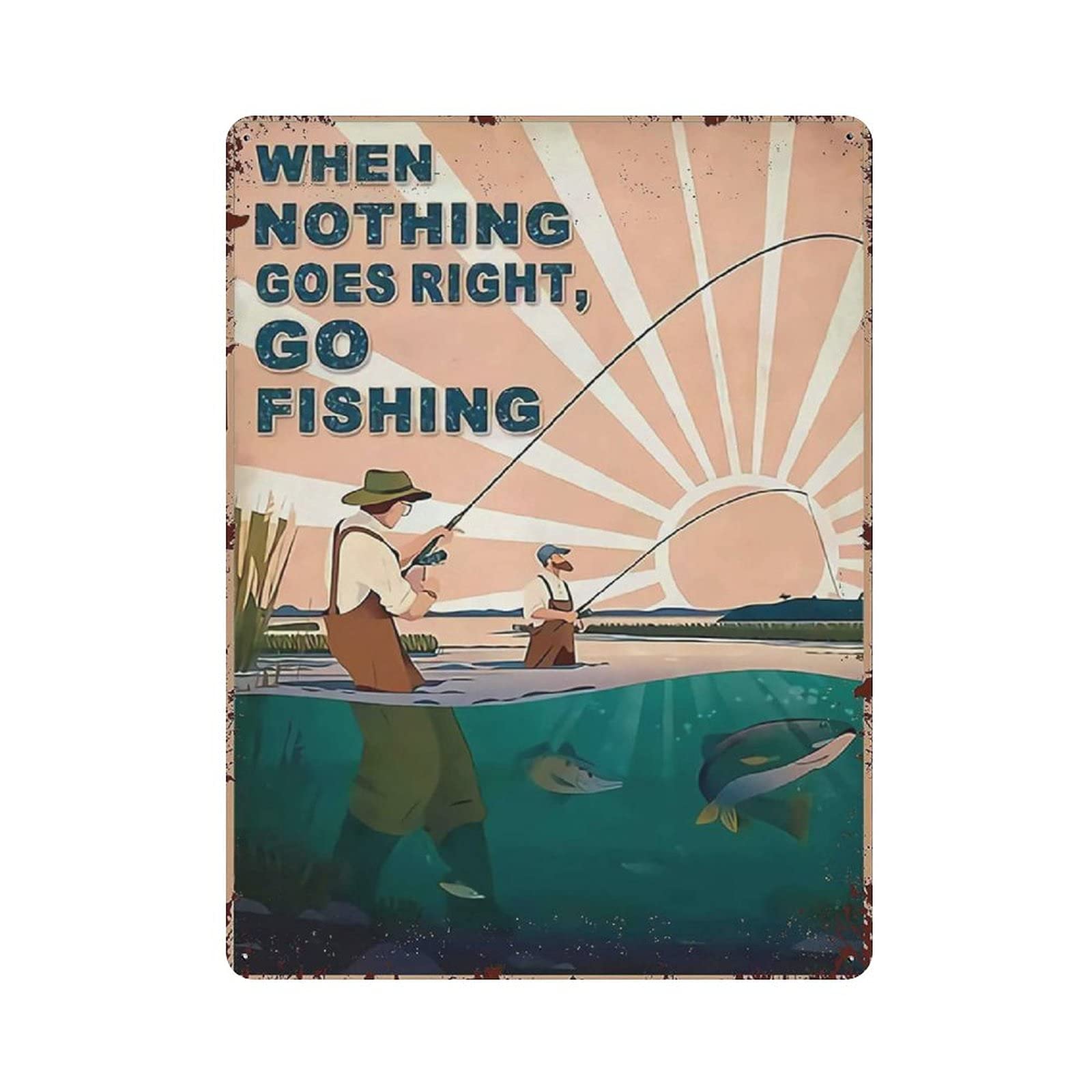 Metal Tin Sign When Nothing Goes Right,Go Fishing Vintage Tin Poster Metal Sign Wall Decoration Country Kitchen Home Garage Decor 16"x12"
