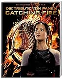 die tribute von panem gefährliche liebe kurze zusammenfassung  Catching Fire. Die Tribute von Panem. Gefährliche Liebe. Das offizielle Buch zum Film