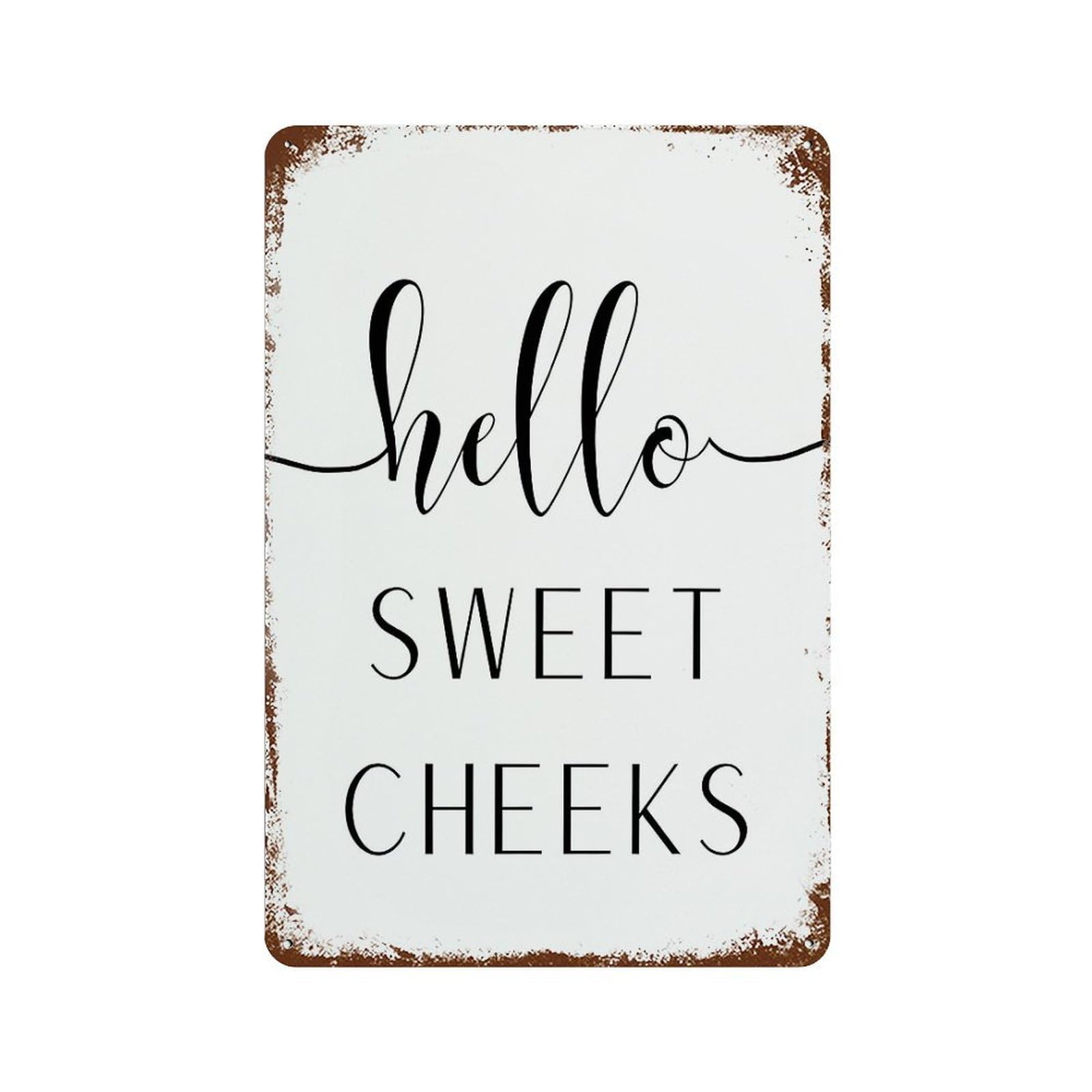 xiaoxiaoshen Hello Sweet Cheeks Wall Decor Art Metal Tin Poster Modern Home Decor Art Home Bar Shop Decorations Vintage Sign 30x20cm