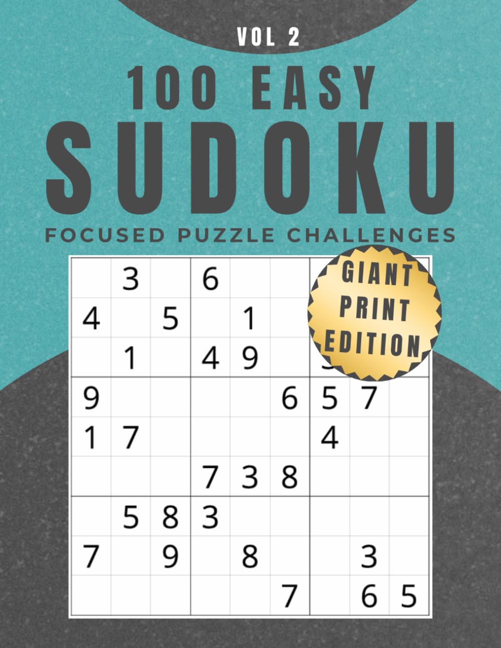 100 Easy Sudoku: Vol 2: Giant Print Edition – Focused Puzzle Challenges (Giant Print Sudoku Collection)
