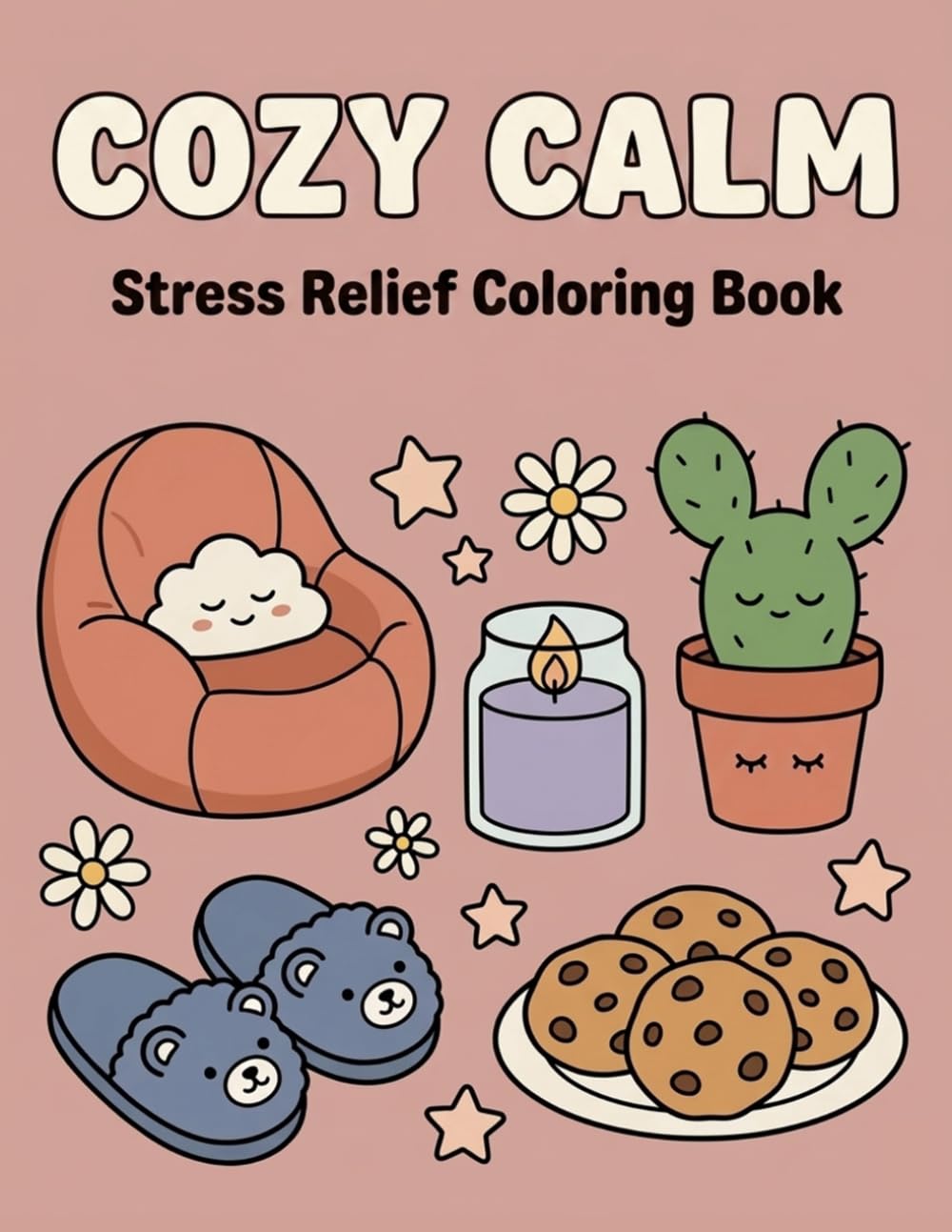 Cozy Calm: Stress Relief Coloring Book: A Gentle Retreat Featuring Whimsical Comforts, Peaceful Indoor Scenes, and Heartwarming Moments for Mindful Relaxation