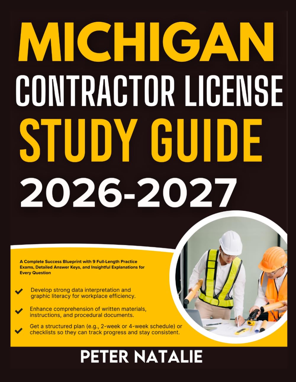 MICHIGAN CONTRACTOR LICENSE STUDY GUIDE 2026-2027: A Complete Success Blueprint With 9 Full Length Practice Question Exams, Detailed Answer Keys, And Insightful Explanation For Every Question