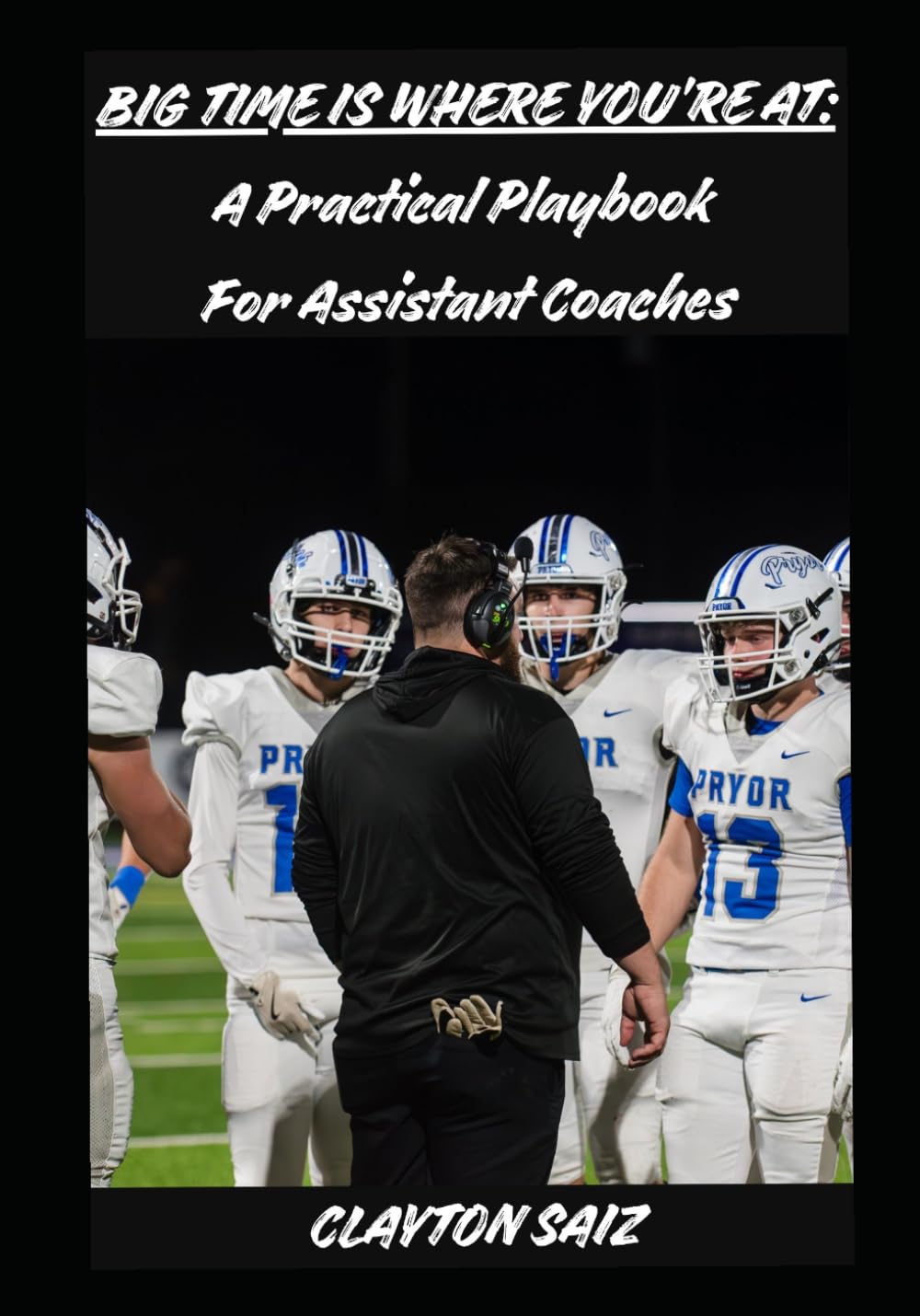 BIG TIME IS WHERE YOU’RE AT: A Practical Playbook for Assistant Coaches