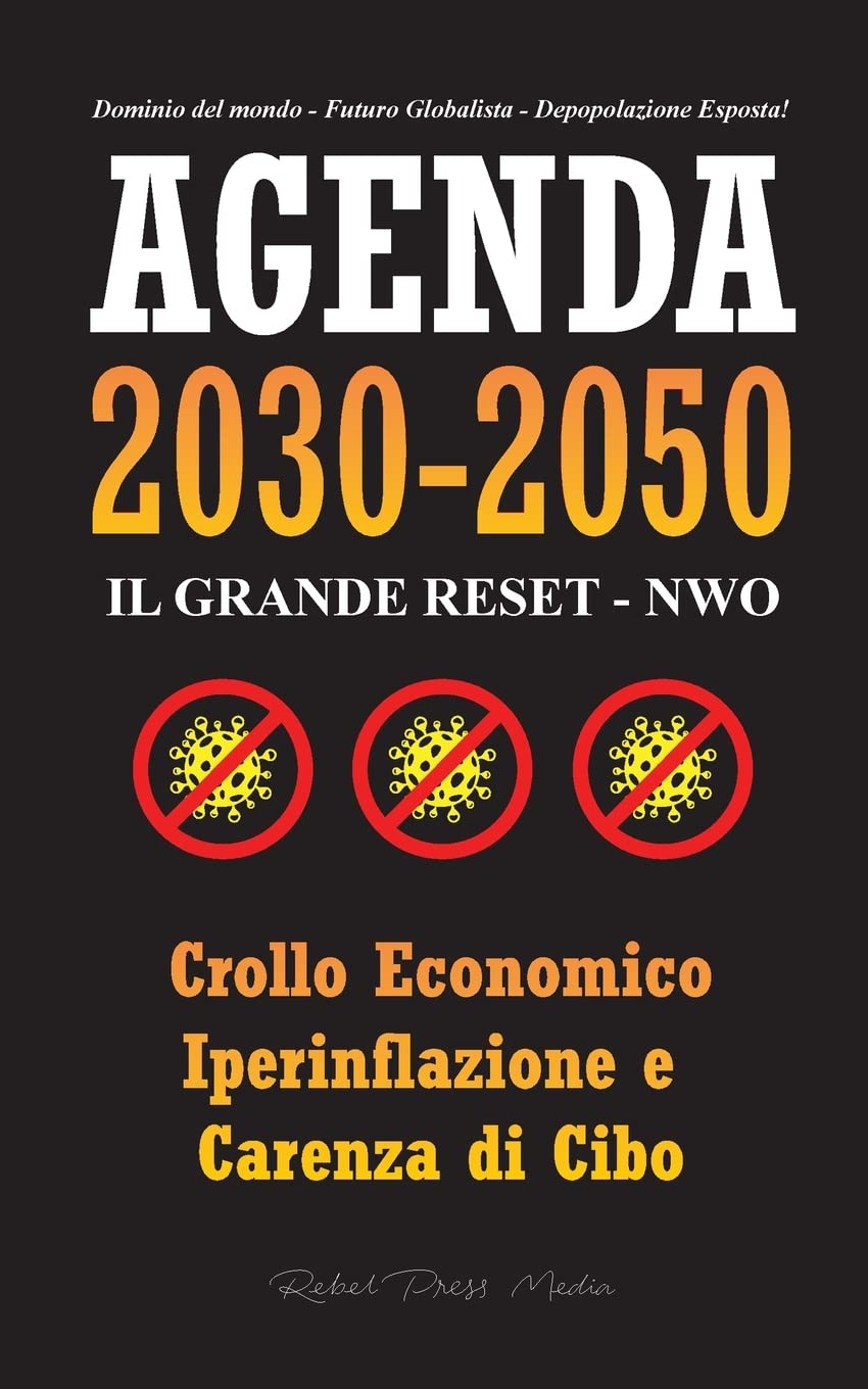 Agenda 2030-2050: Il Grande Reset - NWO - Crollo Economico, Iperinflazione e Carenza di Cibo - Dominio del Mondo - Futuro Globalista - Depopolazione Esposta! (Anonymous Truth Leaks)