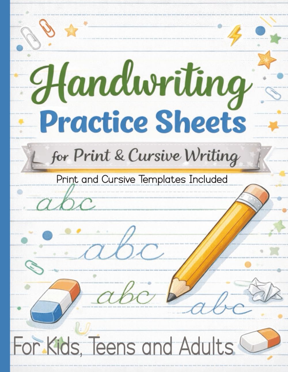 Handwriting Practice Sheets: 100 Lined Pages | For Print and Cursive Writing |8.5x11 inch