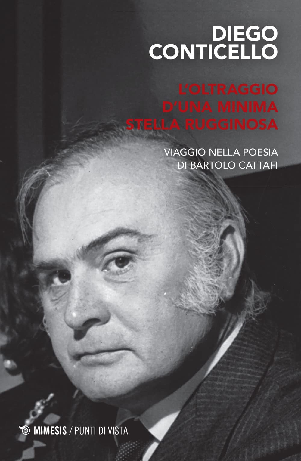 L'oltraggio D'una Minima Stella Rugginosa. Viaggio Nella Poesia Di Bartolo Cataffi - 4