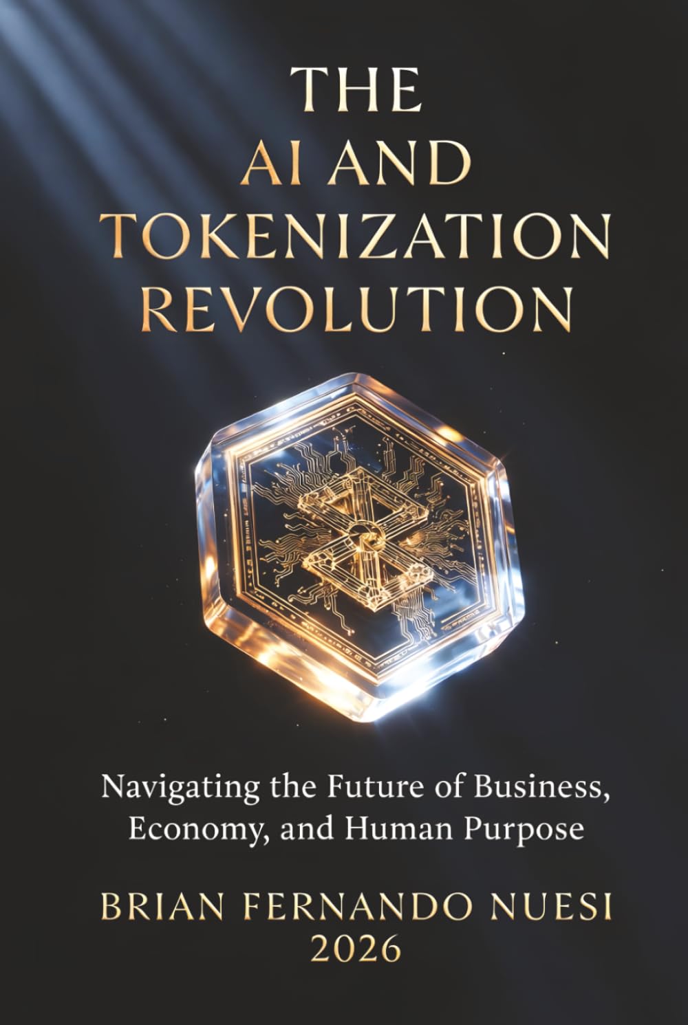 The AI And Tokenization Revolution: Navigating The Future of Business, Economy and Human Purpose