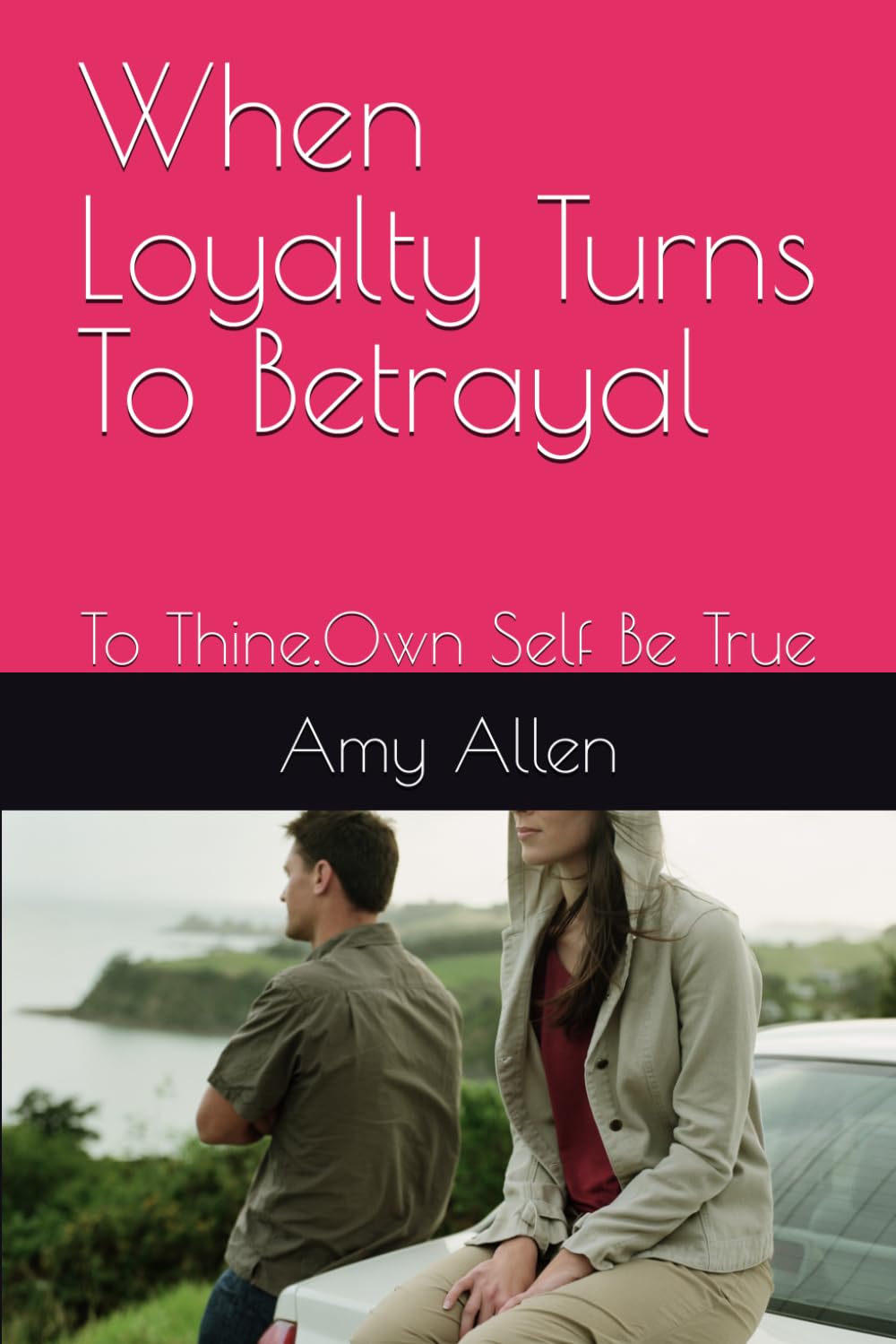 When Loyalty Turns To Betrayal: To Thine.Own Self Be True (A Wolfs Protective Shadow and Other Stories)