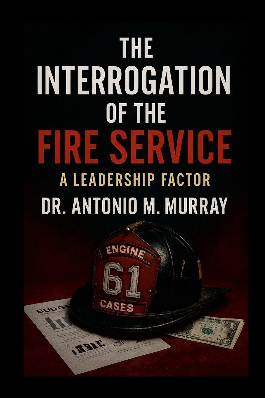 The Interrogation of the Fire Service: A Leadership Factor