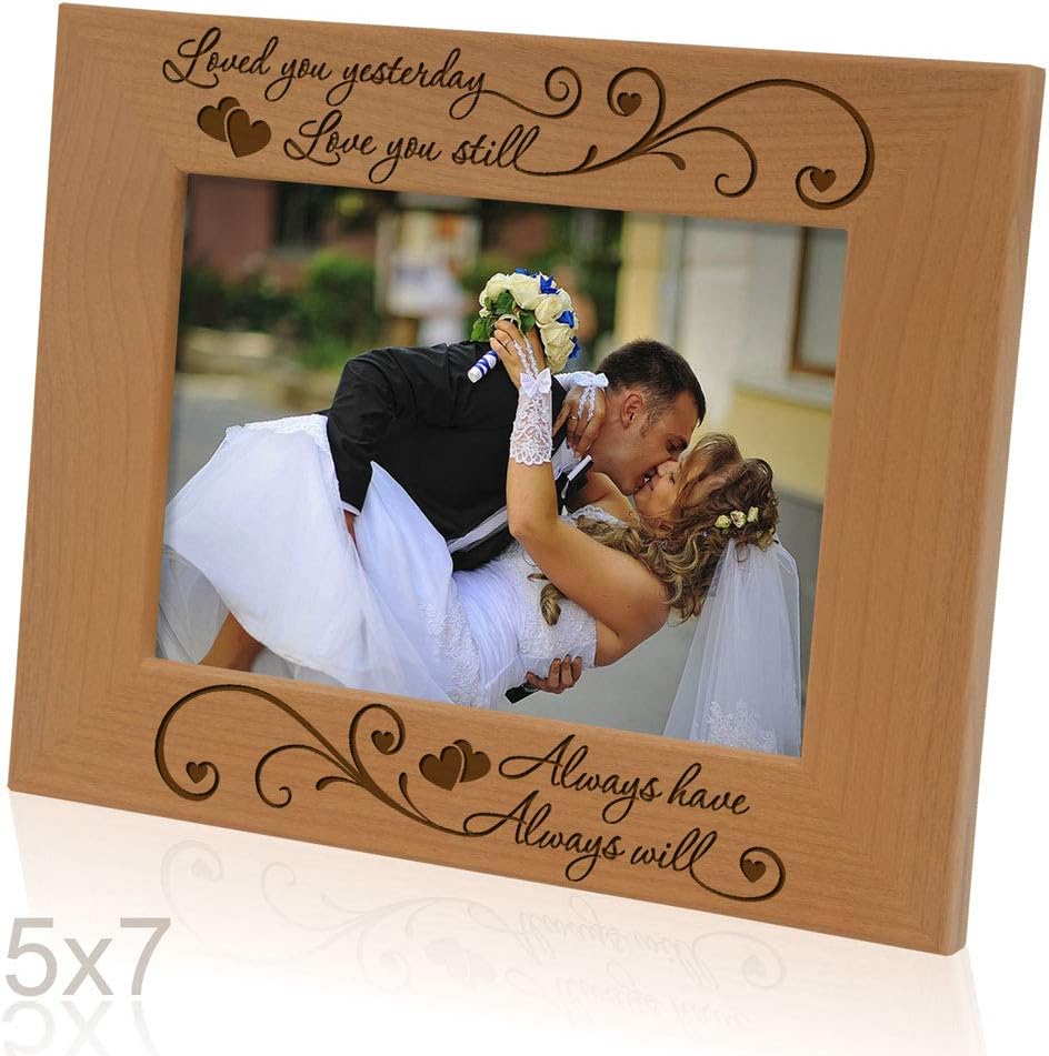 KATE POSH - Loved You Yesterday, Love You Still, Always Have, Always Will - Engraved Natural Wood Picture Frame (5x7-Horizontal)