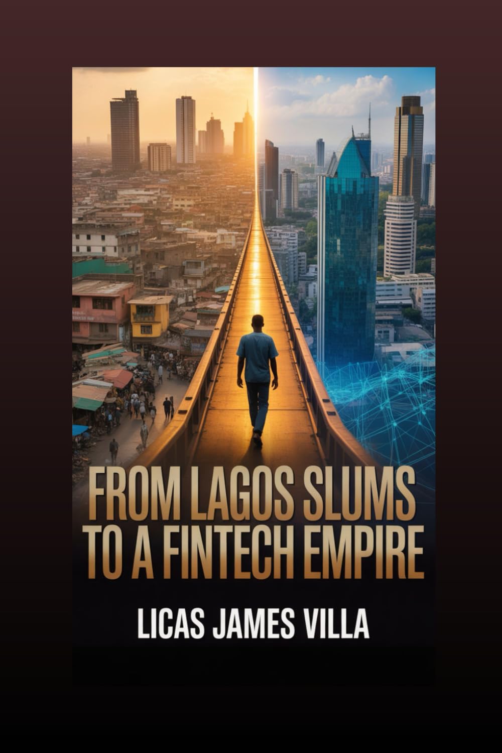 From Lagos Slums to a Fintech Empire: The Untold Journey of a Nigerian Immigrant Who Beat the Odds to Build a Legacy and Empower Thousands in America (From Janitor to Visionary)