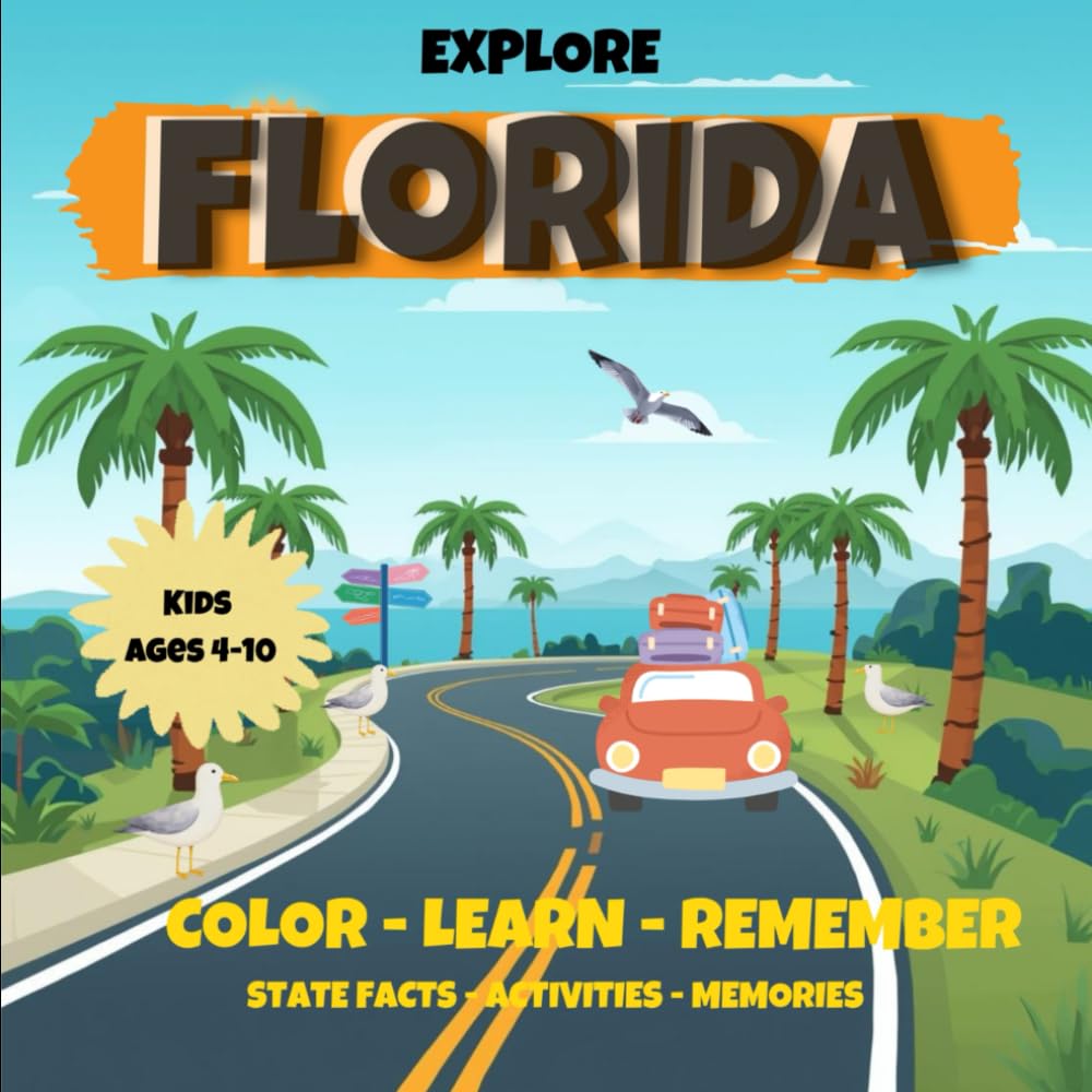 Explore Florida: Color-Learn-Remember - State Facts - Activities - Memories (Explore the States)