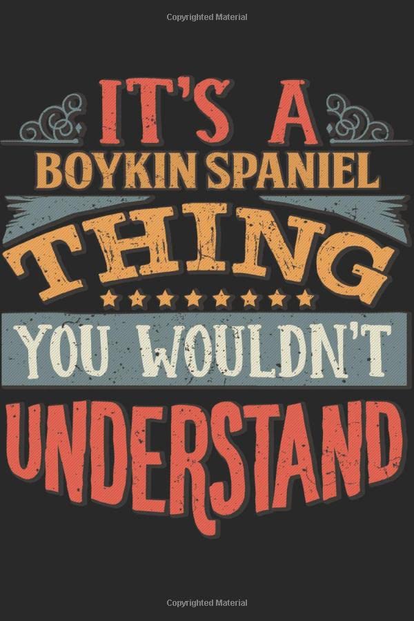 It's A Boykin Spaniel Thing You Wouldn't Understand: Gift For Boykin Spaniel Lover 6x9 Planner Journal
