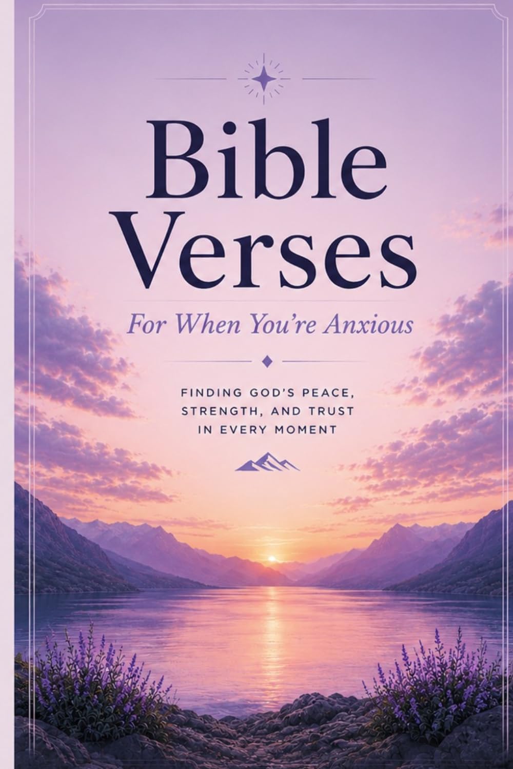Bible Verses For When You're Anxious: Scripture and Reflection for Finding Peace in the Middle of Your Worry (A Word For This Moment)