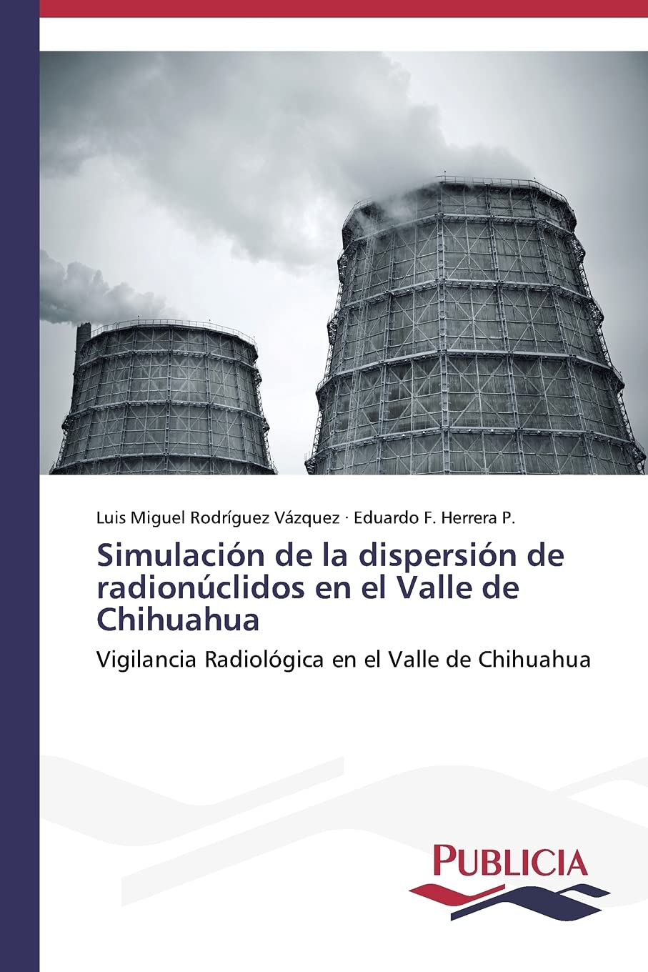 Simulación de la dispersión de radionúclidos en el Valle de Chihuahua: Vigilancia Radiológica en el Valle de Chihuahua