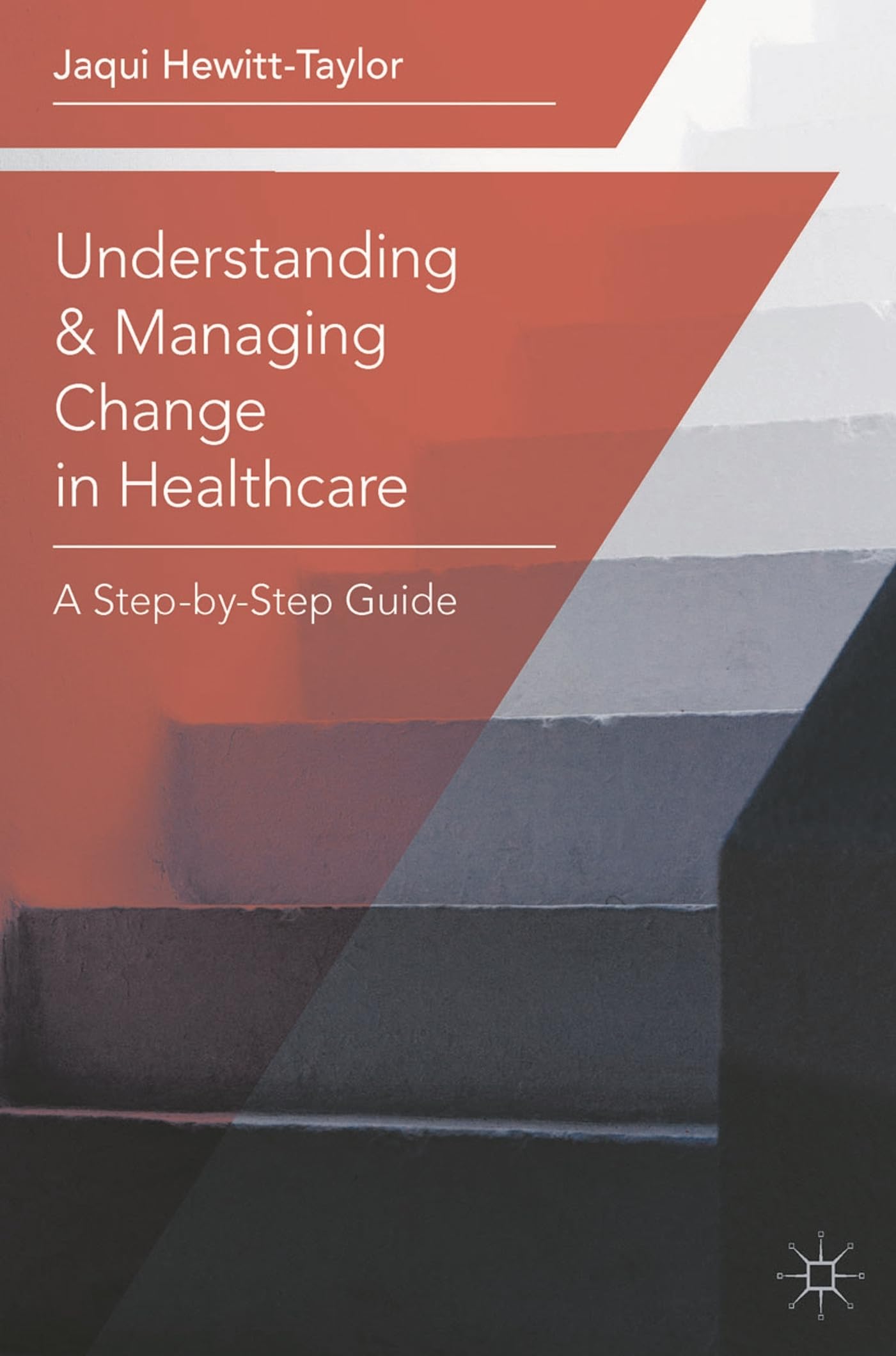 Understanding and Managing Change in Healthcare by Jaqui Hewi... - 9781137022769