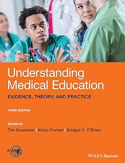 Understanding Medical Education: Evidence, Theory, and Practice