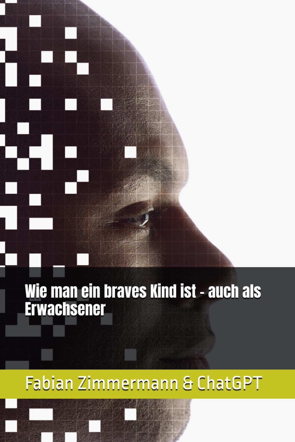 Wie man ein braves Kind ist - auch als Erwachsener