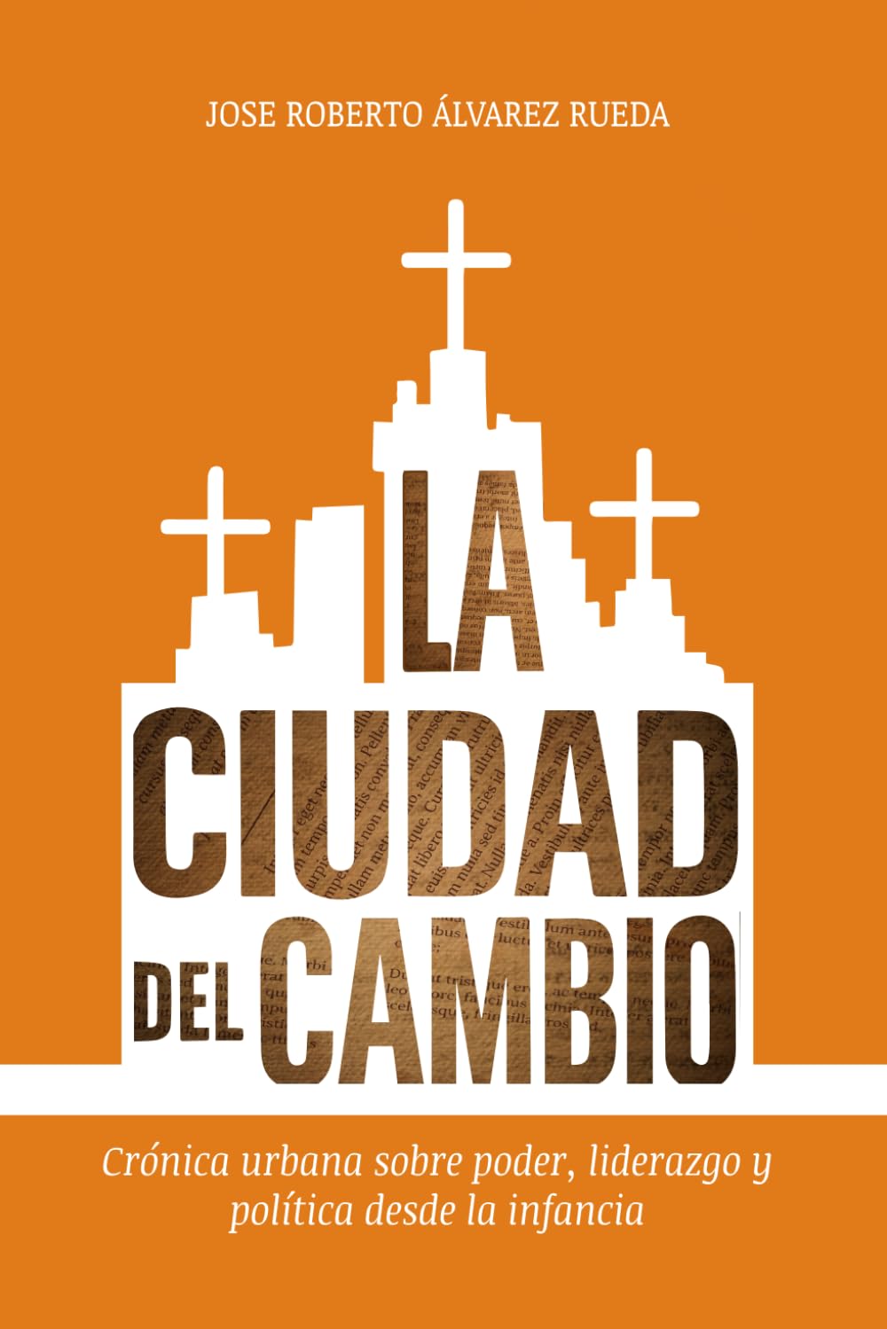 La Ciudad del Cambio: Crónica urbana sobre poder, liderazgo y política desde la infancia