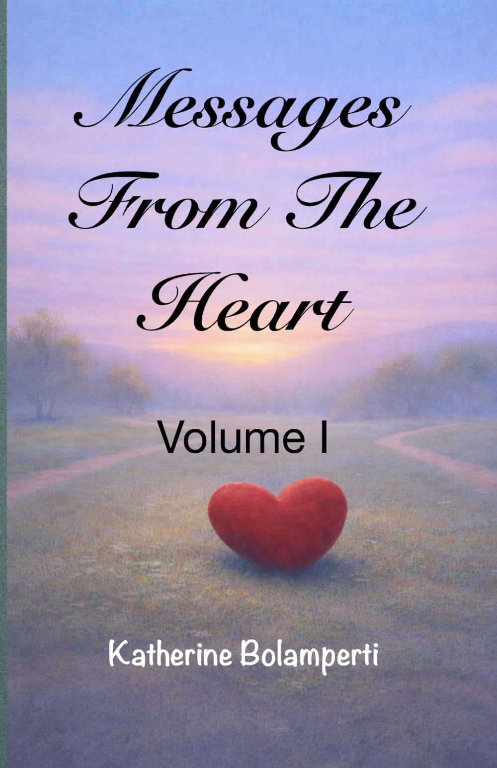 Messages From The Heart: Volume I