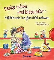 Danke schön und bitte sehr - höflich sein ist gar nicht schwer 3785582129 Book Cover